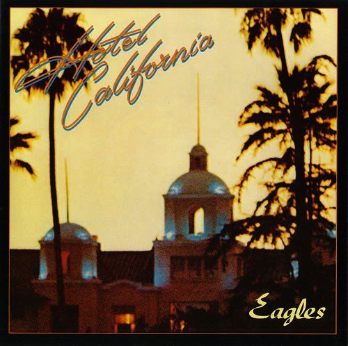 Eagles: Hotel California