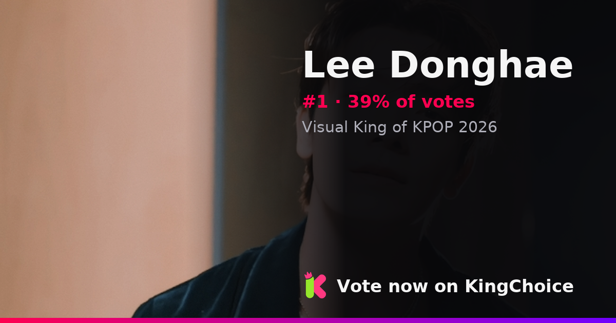 Lee Donghae: Visual King of KPOP 2026 | KingChoice
