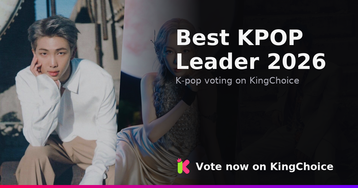 Best KPOP Leader 2026 | KingChoice