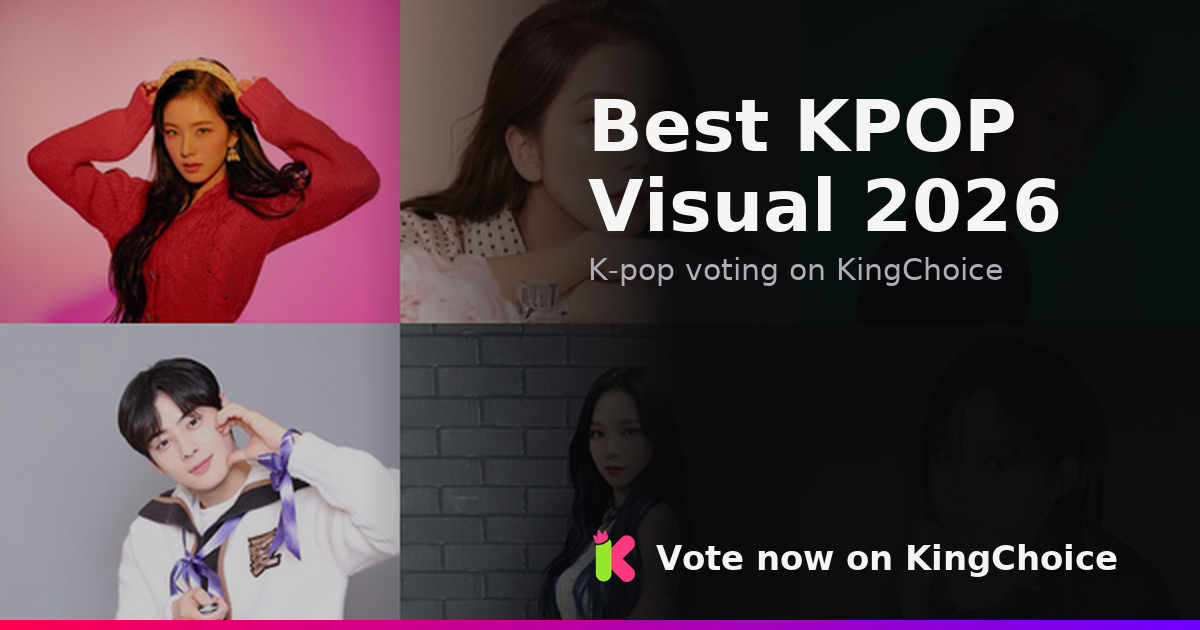 Best KPOP Visual 2026 | KingChoice