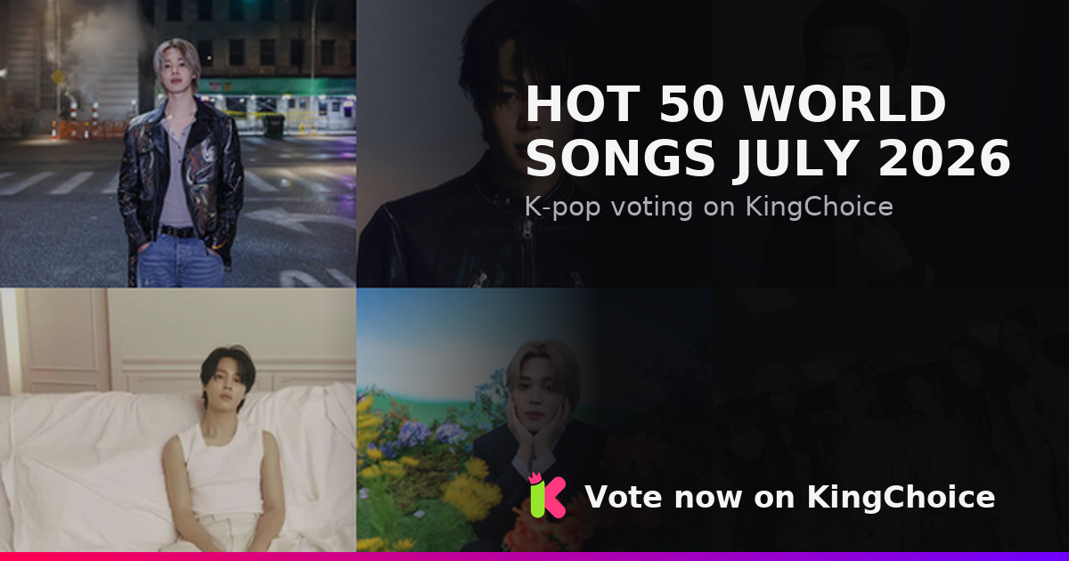 HOT 50 WORLD SONGS JULY 2026 | KingChoice